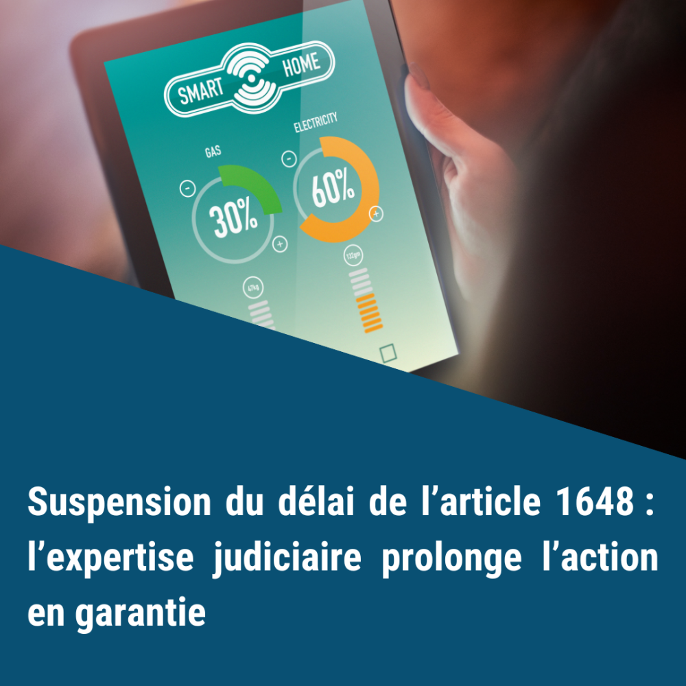 Suspension du délai de l’article 1648 : l’expertise judiciaire prolonge l’action en garantie